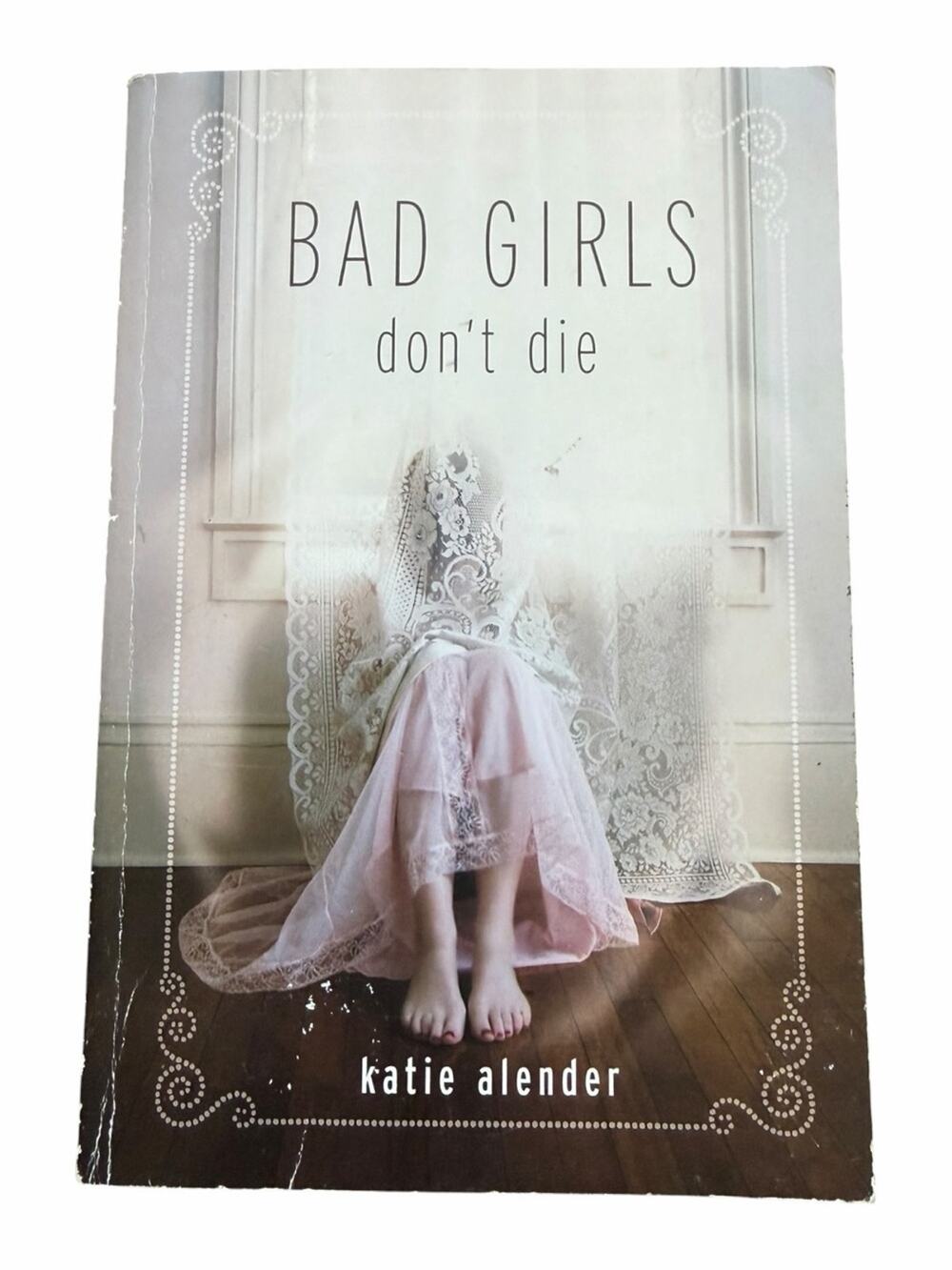 Bad Girls Don’t Die by Katie Alender YA Paranormal Mystery Paperback